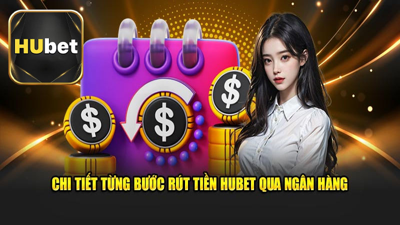 Các điều kiện mà hội viên cần phải đồng ý để thực hiện rút tiền Hubet